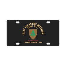 Load image into Gallery viewer, Army - SSI - 91st Infantry Division - WWI - Wild West Division - US Army X 300 Classic License Plate
