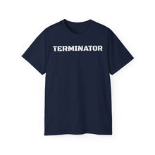 Load image into Gallery viewer, Unisex Ultra Cotton Tee - TERMINATOR