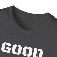 Load image into Gallery viewer, Unisex Ultra Cotton Tee - GOOD