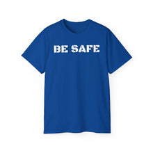 Load image into Gallery viewer, Unisex Ultra Cotton Tee - BE SAFE