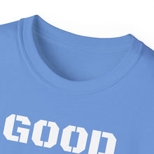 Load image into Gallery viewer, Unisex Ultra Cotton Tee - GOOD