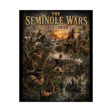 Load image into Gallery viewer, Seminole Wars (1817–1858) Matte Vertical Tribute Poster — “Three Separate Wars Against One Proud People”