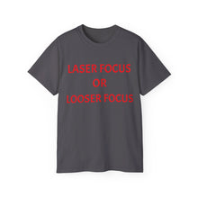 Load image into Gallery viewer, Unisex Ultra Cotton Tee - Laser Focus or Looser Focus?
