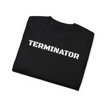 Load image into Gallery viewer, Unisex Ultra Cotton Tee - TERMINATOR