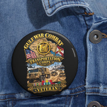 Load image into Gallery viewer, Custom Pin Buttons - Army - Gulf War Combat Vet - Transportation Corps - 3D - Enhanced