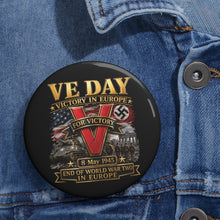 Load image into Gallery viewer, Custom Pin Buttons - Army - VE Day - Victory in Europe Day - End of WWII - 3D - Enhanced