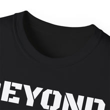 Load image into Gallery viewer, Unisex Ultra Cotton Tee - BEYOND