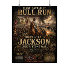 Load image into Gallery viewer, Matte Poster — First Battle of Bull Run Tribute: "There is Jackson standing like a stone wall."
