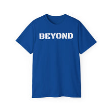 Load image into Gallery viewer, Unisex Ultra Cotton Tee - BEYOND