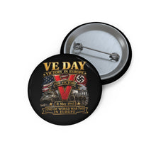 Load image into Gallery viewer, Custom Pin Buttons - Army - VE Day - Victory in Europe Day - End of WWII - 3D - Enhanced