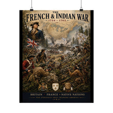 Load image into Gallery viewer, French & Indian War Matte Tribute Poster — "Ending French Dominance" (1754–1763)