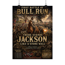 Load image into Gallery viewer, Matte Poster — First Battle of Bull Run Tribute: "There is Jackson standing like a stone wall."