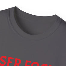 Load image into Gallery viewer, Unisex Ultra Cotton Tee - Laser Focus or Looser Focus?