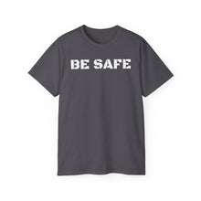 Load image into Gallery viewer, Unisex Ultra Cotton Tee - BE SAFE