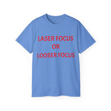 Load image into Gallery viewer, Unisex Ultra Cotton Tee - Laser Focus or Looser Focus?