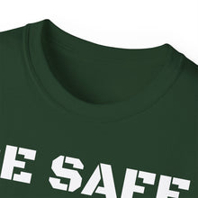 Load image into Gallery viewer, Unisex Ultra Cotton Tee - BE SAFE