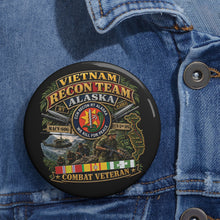 Load image into Gallery viewer, Custom Pin Buttons - RECON TEAM - Recon Team Alaska - CCN - Vietnam - Combat Vet - 3D - Enhanced