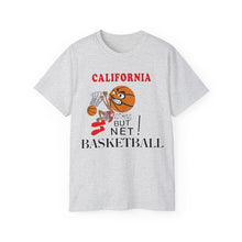Load image into Gallery viewer, Unisex Ultra Cotton Tee - Sports - Nothing But Net Basketball - CALIFORNIA!
