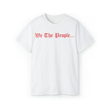 Load image into Gallery viewer, Unisex Ultra Cotton Tee - From the Constitution of the United States - We the People