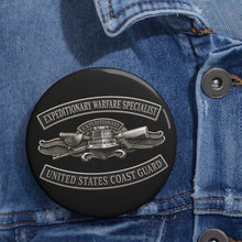 Load image into Gallery viewer, Custom Pin Buttons - USCG - Expeditionary Warfare Specialist w txt - 3D - Enhanced