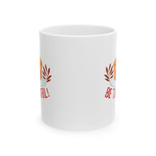 Load image into Gallery viewer, White Ceramic Mug - 11oz & 15oz -Be Thankful