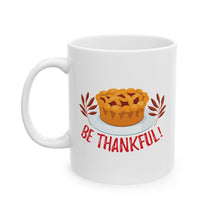 Load image into Gallery viewer, White Ceramic Mug - 11oz & 15oz -Be Thankful