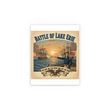 Load image into Gallery viewer, Indoor and Outdoor Silk Posters - During the War of 1812, Commandant Perry’s American freshwater fleet takes on the Royal Navy in the Battle of Lake Erie