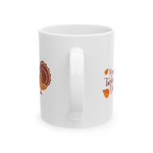Load image into Gallery viewer, White Ceramic Mug - 11oz & 15oz - Happy Turkey Day - Thanksgiving