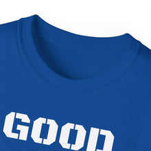 Load image into Gallery viewer, Unisex Ultra Cotton Tee - GOOD