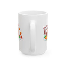 Load image into Gallery viewer, White Ceramic Mug - 11oz & 15oz - Give Thanks