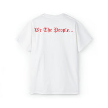 Load image into Gallery viewer, Unisex Ultra Cotton Tee - From the Constitution of the United States - We the People