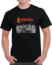Load image into Gallery viewer, Artillery - M198 Howitzer - I Want To Be An Artilleryman Classic T Shirt, Crewneck Sweatshirt, Hoodie, Long Sleeve