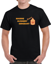Load image into Gallery viewer, Usmc - Marine Gunnery Sgt - Retired X 300 T Shirt