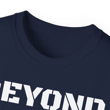 Load image into Gallery viewer, Unisex Ultra Cotton Tee - BEYOND