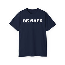 Load image into Gallery viewer, Unisex Ultra Cotton Tee - BE SAFE