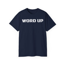 Load image into Gallery viewer, Unisex Ultra Cotton Tee - WORD UP