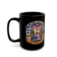 Load image into Gallery viewer, Black Mug (15oz) - Emblem - We Will Always Remember - They Gave Everything - 3D - Enhanced