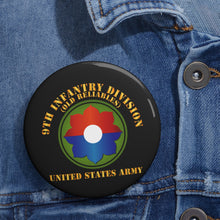 Load image into Gallery viewer, Custom Pin Buttons - 9th Infantry Div - US Army - Old Reliables