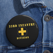 Load image into Gallery viewer, Custom Pin Buttons - 33rd Infantry Division X 300