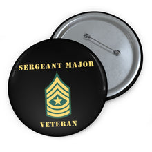 Load image into Gallery viewer, Custom Pin Buttons - Sergeant Major - SGM - Veteran