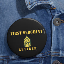 Load image into Gallery viewer, Custom Pin Buttons - First Sergeant - Retired