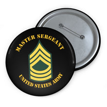 Load image into Gallery viewer, Custom Pin Buttons - MSG - Master Sergeant