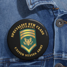 Load image into Gallery viewer, Custom Pin Buttons - Specialist 8th Class - SP8 - Veteran