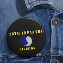 Load image into Gallery viewer, Custom Pin Buttons - 29th Infantry Division X 300