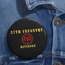 Load image into Gallery viewer, Custom Pin Buttons - 27th Infantry Division X 300