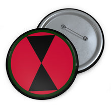 Load image into Gallery viewer, Custom Pin Buttons - SSI - 7th Infantry Division wo Txt X 300