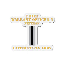 Load image into Gallery viewer, Die-Cut Magnets -SSI - Army - Chief Warrant Officer 5 - CW05 - Veteran - Flat - X 300
