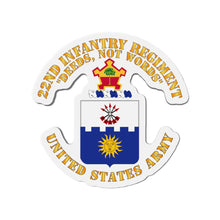 Load image into Gallery viewer, Die-Cut Magnets - Army - COA - 22nd Infantry Regiment - Deed Not Words