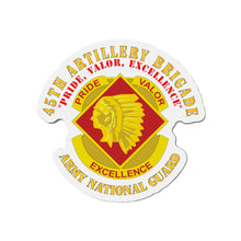 Load image into Gallery viewer, Die-Cut Magnets - Army - 45th Artillery Brigade - Pride, Valor, Excellence - DUI - ARNG