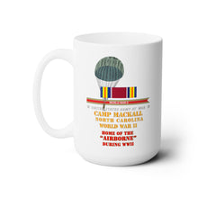 Load image into Gallery viewer, White Ceramic Mug 15oz - Army - Camp Mackall, NC w SVC WWII - Home of Airborne X 300
